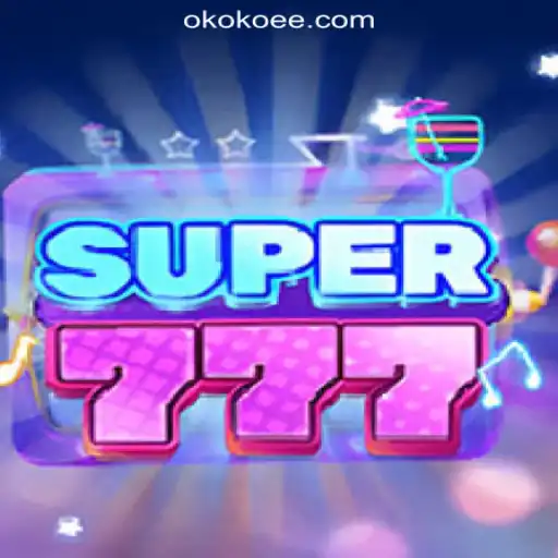 Discover Super777: The Thrilling Experience at OKOKEE.com Oficial Slots Brasil #1